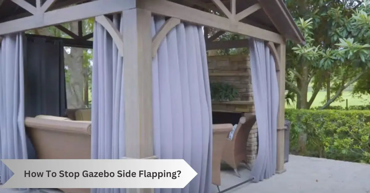 How To Stop Gazebo Side Flapping?