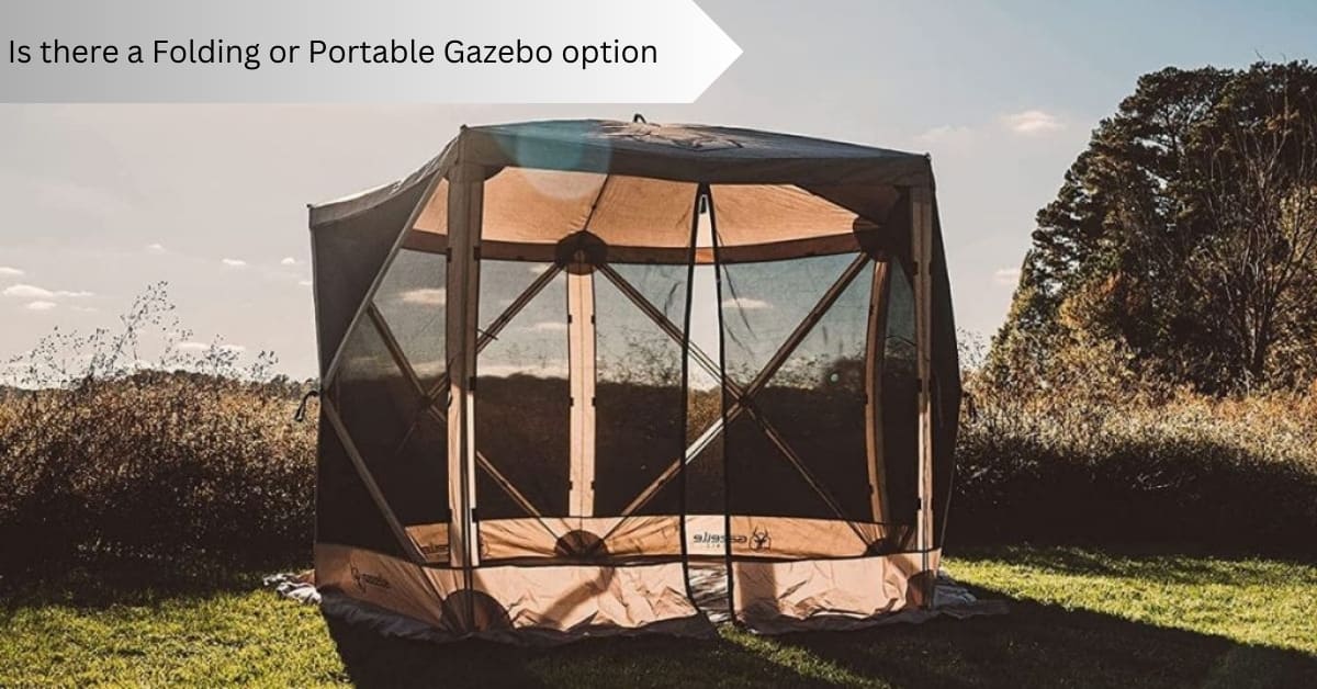 Is there a Folding or Portable Gazebo option
